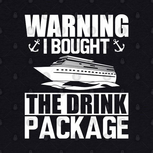 Cruise - Warning I bought the drink package w by KC Happy Shop